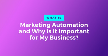 Marketing Automation: Why is it Important For My Business?