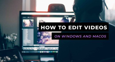 How to Edit Videos on Windows and macOS